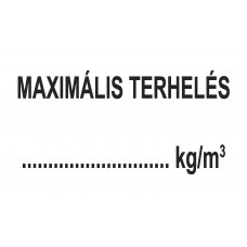 Feliratok - Maximális terhelés …kg/m3